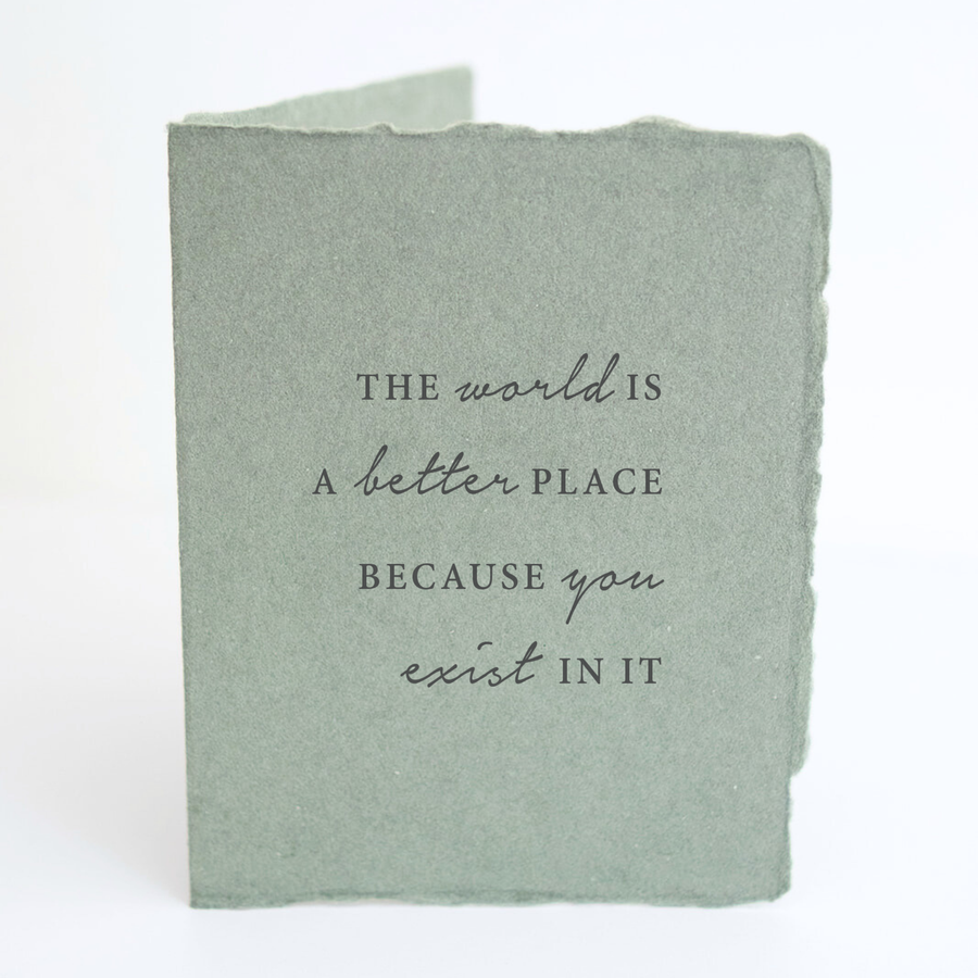 The World Is Better Because You Exist Folded Friendship Card