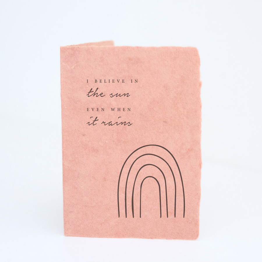 Believe In The Sun Even When It Rains Folded Encouragement Card