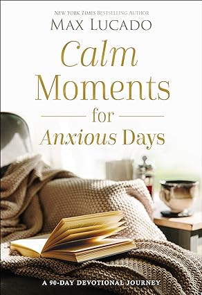 Calm Moments For Anxious Days