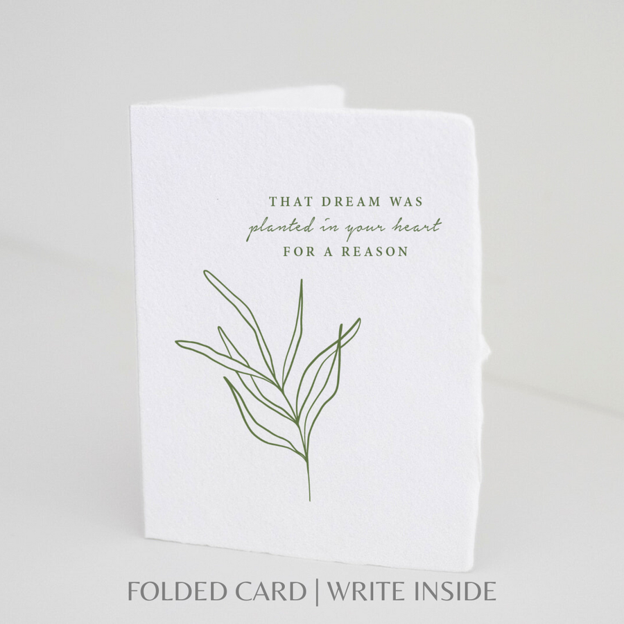 Dream Was Planted In Your Heart Folded Encouragement Card