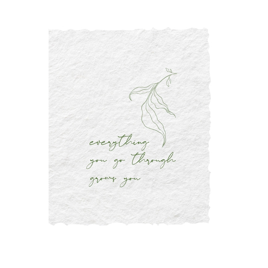 Everything You Go Through Grows You Folded Greeting Card