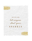 Never Let Anyone Steal Your Sparkle Folded Greeting Card