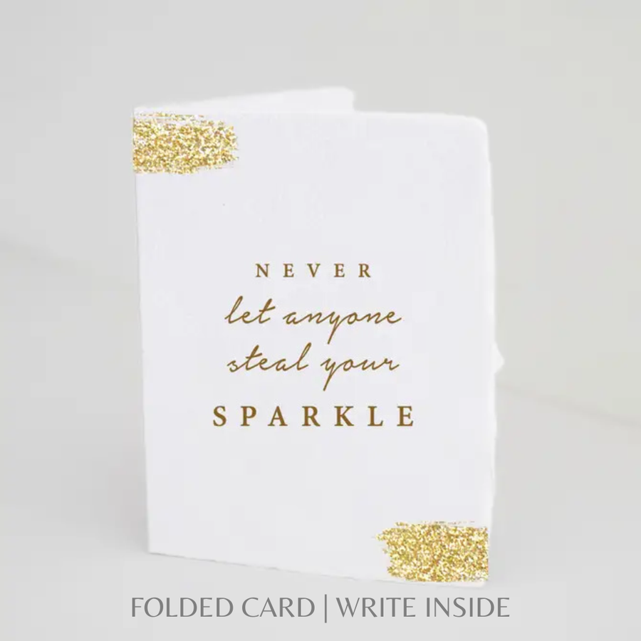 Never Let Anyone Steal Your Sparkle Folded Greeting Card