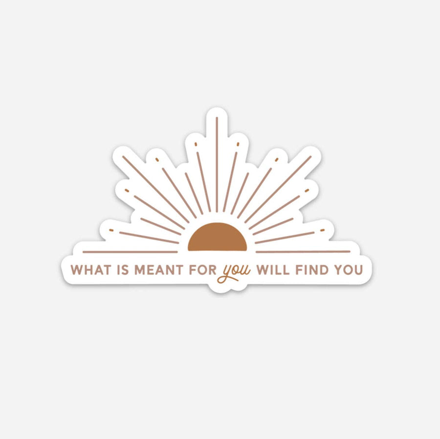 What is Meant for You Will Find You Sun Sticker