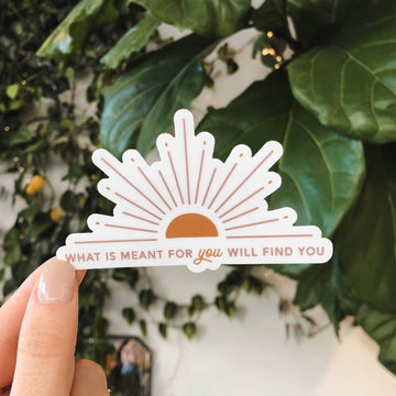 What is Meant for You Will Find You Sun Sticker