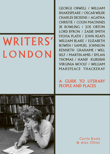 Writers' London: A Guide To Literary People And Places