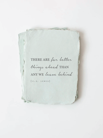 "There Are Far Better Things Ahead" Card