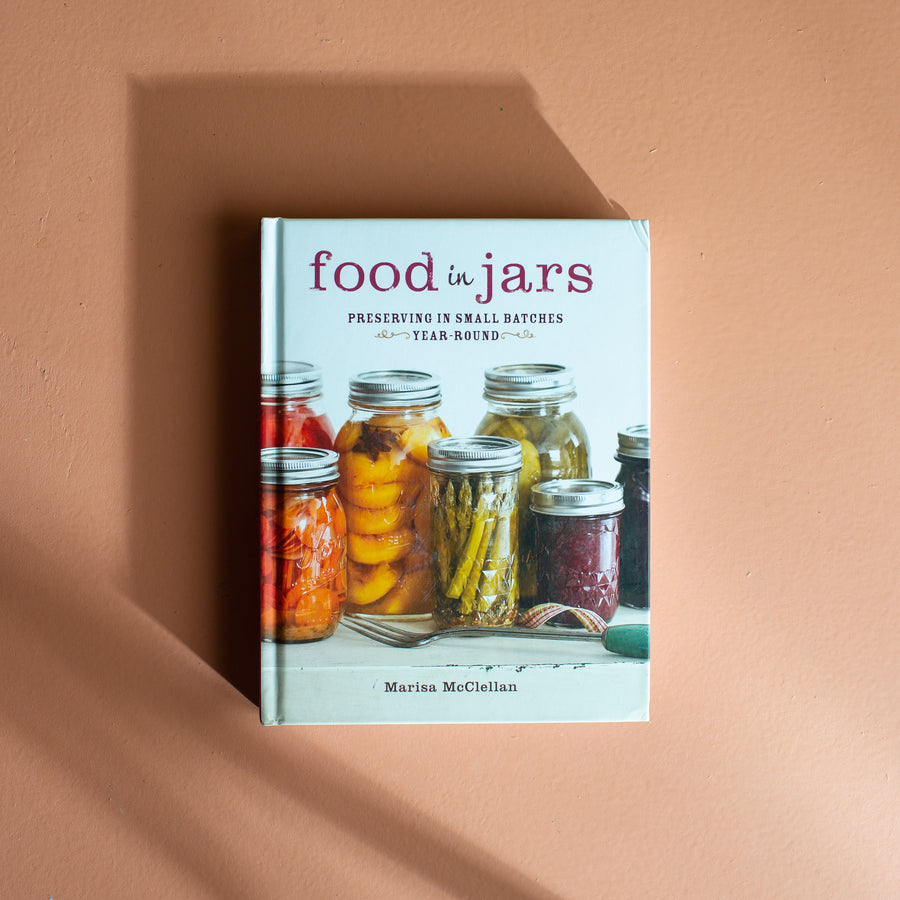 Food in Jars Preserving in Small Batches