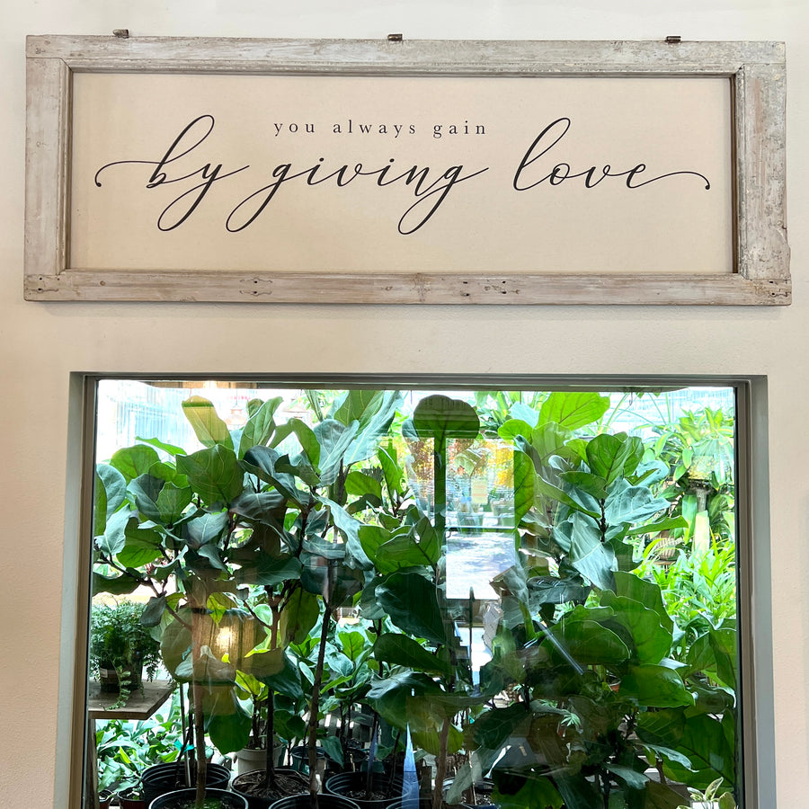 Wide Holland Window Frame You Always Gain by Giving Love
