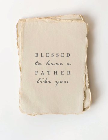 "Blessed To Have A Father Like You" Father's Day Card
