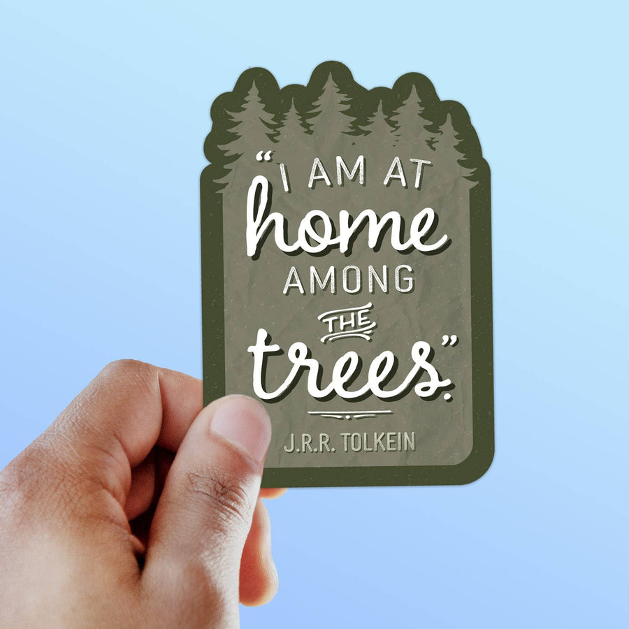 I Am At Home Among The Trees Sticker